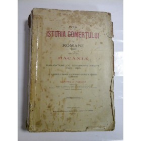 DIN  ISTORIA  COMERTULUI  LA  ROMANI  mai alea  BACANIA * Publicatiune de documente inedite 1593-1855  -  Dumitru Z. FURNICA 